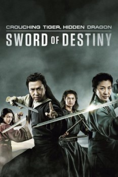 poster Crouching Tiger Hidden Dragon Sword of Destiny  (2016)