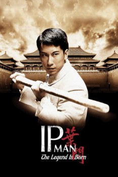 poster The Legend Is Born Ip Man  (2010)